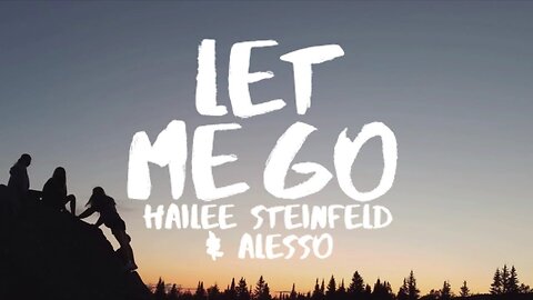 Hailee Steinfeld & Alesso - Let Me Go (Lyrics) ft Florida Georgia Line & watt