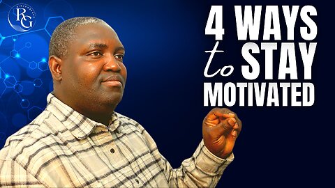 Ways to Stay Motivated and Never Give Up | Dr. Rinde Gbenro