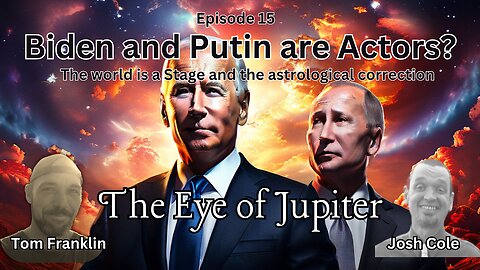 Biden and Putin are Actors? The world's a stage and the astrological correction.