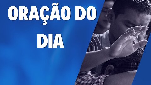 Oração do dia 09 de Junho de 2023