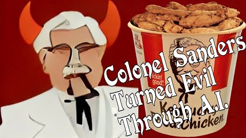 Colonel Sanders Turned Evil Through A.I.