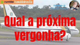 Qual a próxima vergonha?