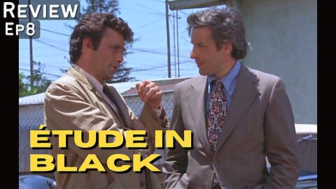 Étude in Black (1972) Columbo- Deep Dive Review | John Cassavetes, Peter Falk, Blythe Danner, Loy