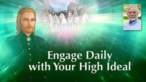 Engage Daily with Your High Ideal