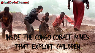 Inside The Congo Cobalt Mines That Exploit Children