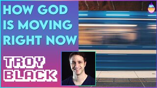 Troy Black: How God Is Moving Right Now In History | Oct 5 2022