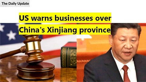 US warns businesses over China's Xinjiang province | The Daily Update