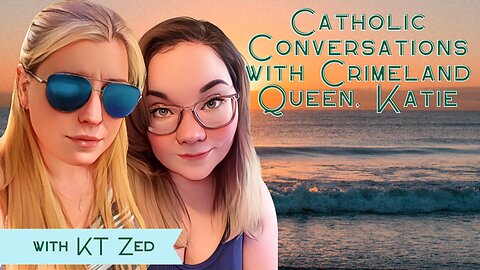Catholic Conversations with Crimeland Queen, KT Zed (Finding the Faith: Ep. 6)
