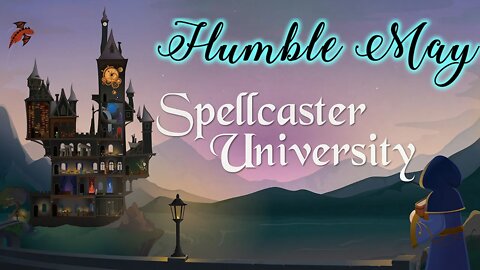 Humble May: Spellcaster University #7 - Almost Professional