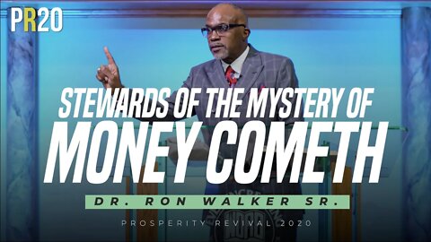 Stewards of The Mystery of Money Cometh | Dr. Ron Walker Sr.