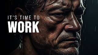 IT'S TIME TO WORK - Motivational Speech