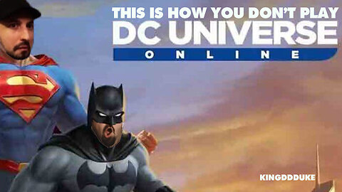 This is How You DON'T Play DC Universe Online - DSP & John Rambo - KingDDDuke - TiHYDP #52