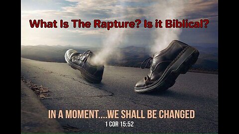 What Is The Rapture? Is it Biblical?