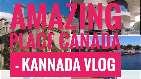 Canada: Amazing places to visit in Canada - Kannada Travel Vlog - Day 1