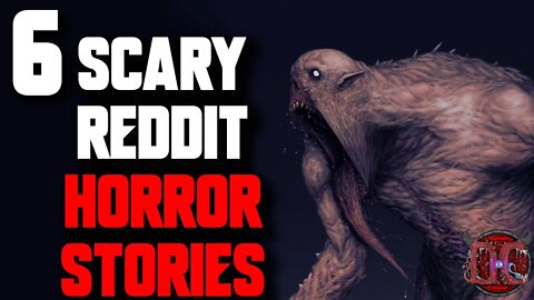 6 TERRIFYING Reddit Horror Stories Compilation