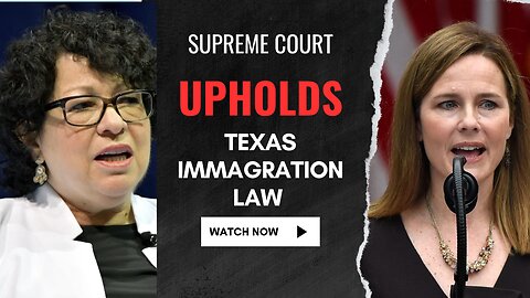 Supreme Court Upholds Texas Immigration Law