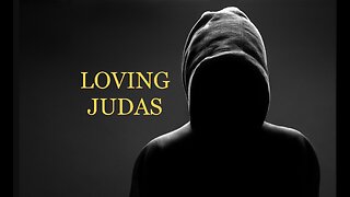 LOVING JUDAS