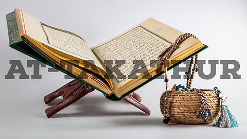 Surah At-Takathur | Quran
