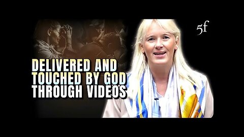 Delivered and Touched by God Through Videos