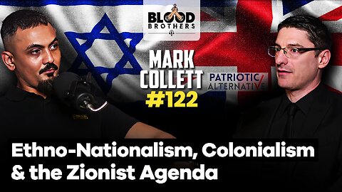 Mark Collett | White Nationalism, Western Imperialism & the Zionist Agenda | BB #122
