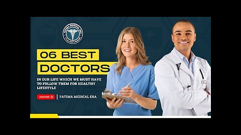Best 6 Doctors In Our Life You Must Have To Follow Them