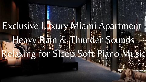 Exclusive Luxury Miami Apartment with a Heavy Rain & Thunder Sounds Relaxing for Sleep- 1min