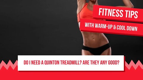 Do I Need A Quinton Treadmill? Are They Any Good?