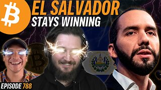 Bitcoin Country: El Salvador is Winning, Fiat Elites Terrified | EP 788