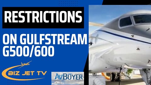 Resrtictions on the Gulfstream G500:600