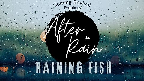 Raining Fish & The Coming Revival