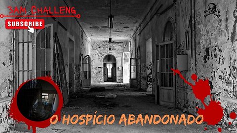 O Hospício Abandonado