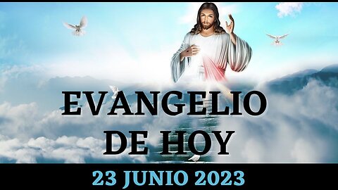 Evangelio 23 Junio