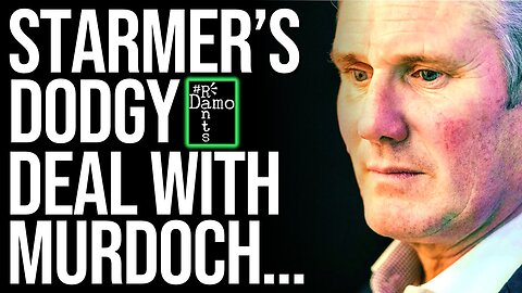 The Keir Starmer GRUBBY deal with Murdoch that CHANGED EVERYTHING?