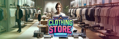 Clothing Store Simulator - LIVE!