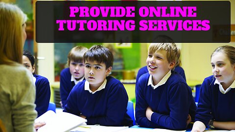 Provide Online Tutoring Services