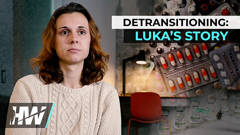 DETRANSITIONING: LUKA’S STORY