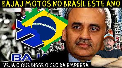 BOMBA, BAJAJ MOTOS NO BRASIL este ano. VEJA o que DISSE o CEO da EMPRESA