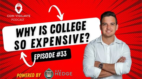 #33 - Why is college so expensive?