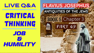 Job & Humility | LIVE Bible Q&A - Josephus - Antiquities Book 5 - Ch. 3 (Part 69)