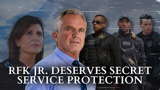 RFK Jr. Deserves Secret Service Protection