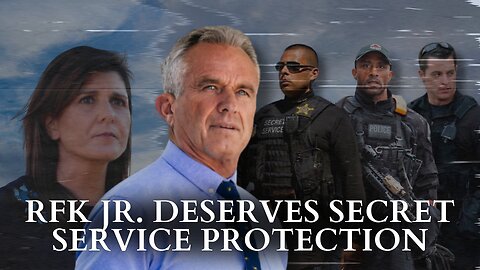 RFK Jr. Deserves Secret Service Protection