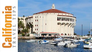 Catalina Island Casino - Avalon Casino Travel Guide | California Travel Tips