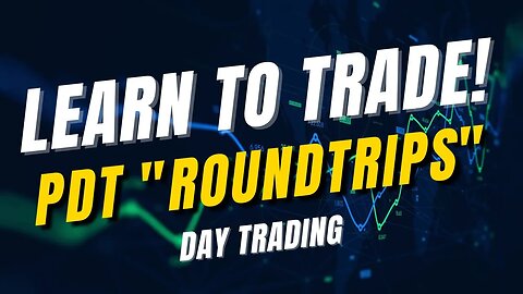 Pattern Day Trading Rules: Roundtrips