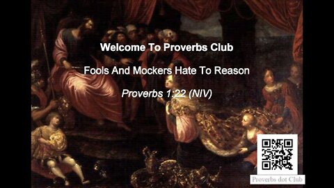 Fools And Mockers Hate To Reason - Proverbs 1:22