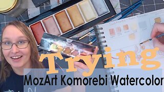 Trying Out MozArt Komorebi Mettallic Watercolor
