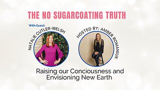 Raising our Conciousness and Envisioning New Earth with Natalie Cutler-Welsh