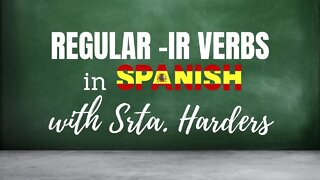 How to Conjugate Regular -IR Verbs in Spanish with Srta. Harders