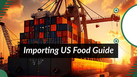 Ensuring Compliance: Regulations for Importing Food into the USA