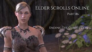 The Elder Scrolls Online Part 86 - Ending The Corruption