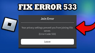 How To Fix Roblox Error Code 533